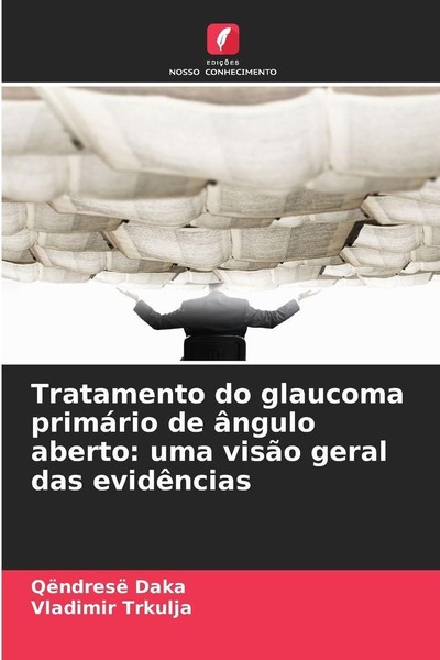 Tratamento Do Glaucoma PrimáRio De âNgulo Aberto: Uma VisãO Geral Das EvidêNcias-image