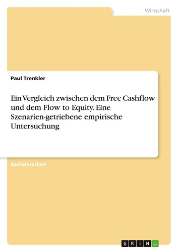 Ein Vergleich zwischen dem Free Cashflow und dem Flow to Equity. Eine Szenarien-