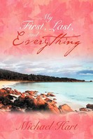 My First, Last, And Everything Michael Hart Taschenbuch Kartoniert / Broschiert