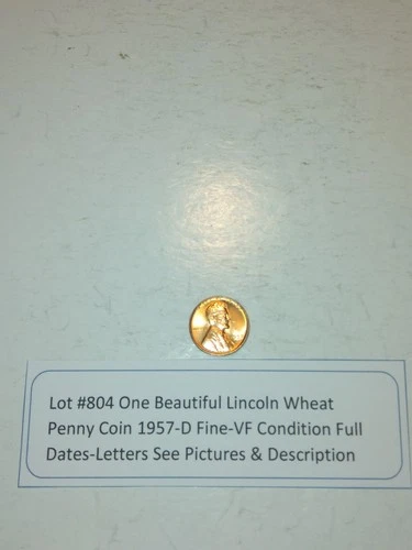 Lot #804 1 Beautiful 1957-D Lincoln Wheat VF-AU Full Date-Letters See Pictures