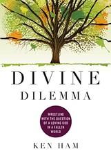 Divine Dilemma: Wrestling with the Questio..., Ham, Ken