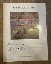 The Inquiring Eye: French Impressionism, Post-Impressionism Paperback – 1990