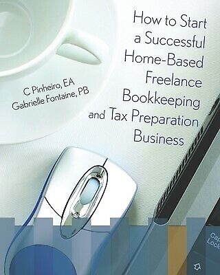 How Start Successful Home-Based Freelance Bookkeeping Ta by Fontaine Pb Gabriell - Picture 1 of 1