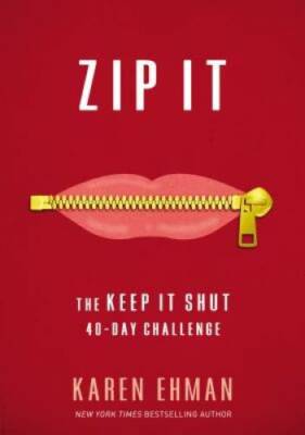 Zip It: The Keep It Shut 40-Day Challenge - Paperback By Ehman, Karen - GOOD