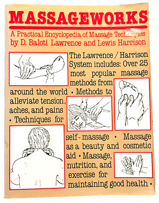 Massageworks - A Practical Encyclopedia of Massage Techniques by Lewis Harrison