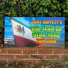 Jimmy Buffett Parrothead Margaritaville Tour 2008 Banner Year of Still Here Sign