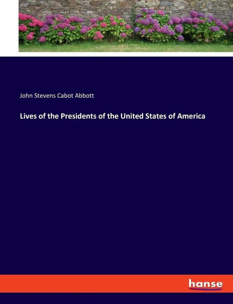 Lives Of The Presidents Of The United States Of America Abbott Taschenbuch 2023-image