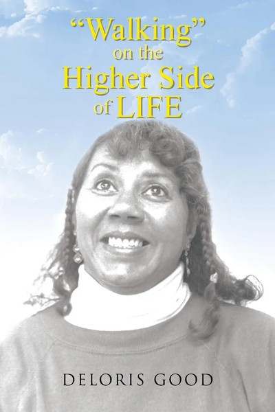 Walking On The Higher Side Of Life Deloris Good Taschenbuch Englisch 2014-image