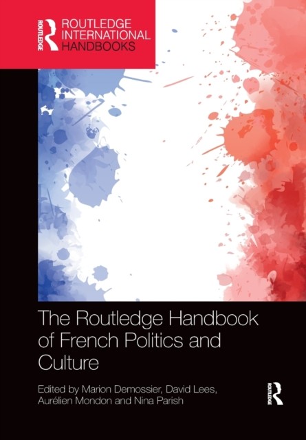 The Routledge Handbook of French Politics and Culture (Paperback Book)