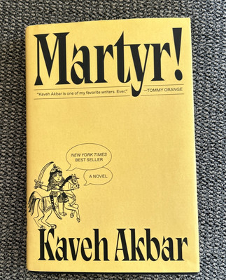 Martyr! : A Novel by Kaveh Akbar (2024, Hardcover)