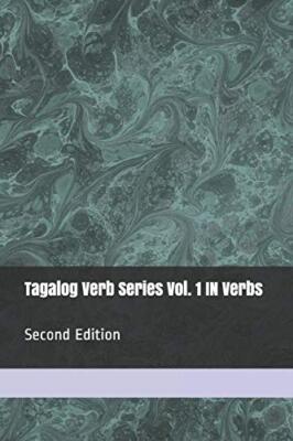 Tagalog Verb Series Vol. 1 IN Verbs - 2nd Edition: Volume 1 9781515283515 New-,