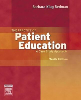 The Practice of Patient Education A Case Study Approach Redman Paperback 10e