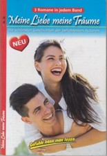 Meine Liebe meine Träume - 3 Romane in jedem Band Nr. 36