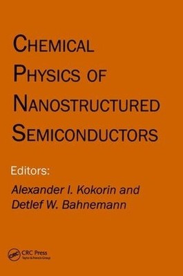 Chemical Physics of Nanostructured Semiconductors - 9789067643825