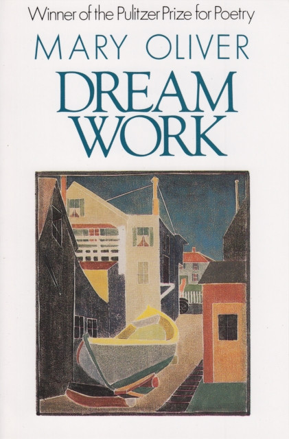 Dream Work by Mary Oliver (Paperback Book)