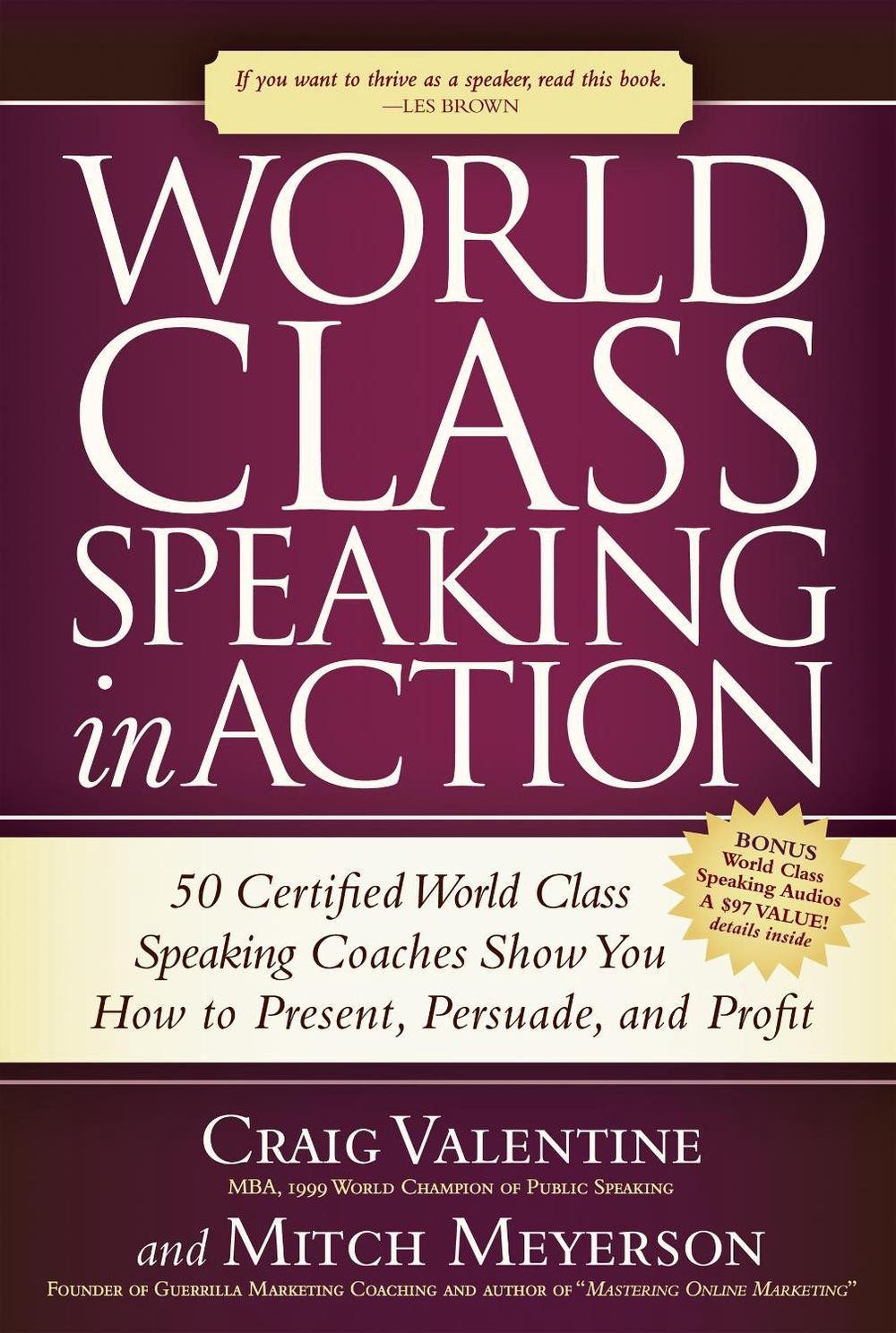 World Class Speaking in Action: 50 Certified Coaches Show You How to Present, Pe