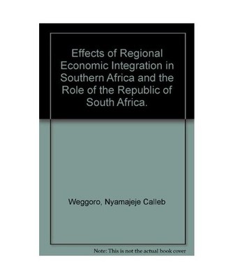 Effects of Regional Economic Integration in Southern Africa and the Role of the 