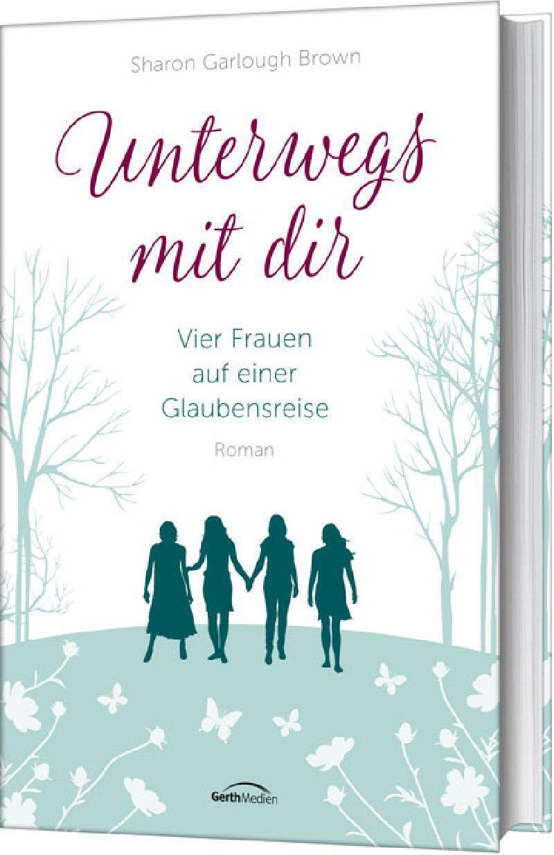 Thumbnail - Unterwegs Mit Dir | Vier Frauen Auf Einer Glaubensreise. Roman. (band