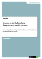 Ketamin In Der Behandlung Therapieresistenter Depression | Anonymous | Buch
