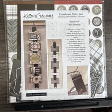 Keller's Creations Scrapbook Kit Farmhouse Down Home Stand Still Wall Hanging