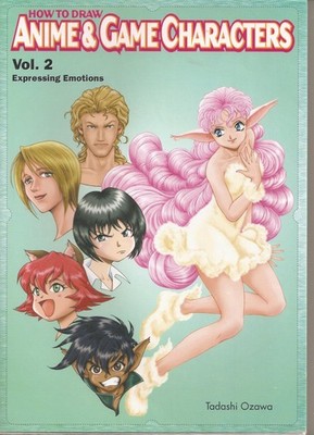 How to Draw Anime & Game Characters, Vol. 2: Expressing Emotions