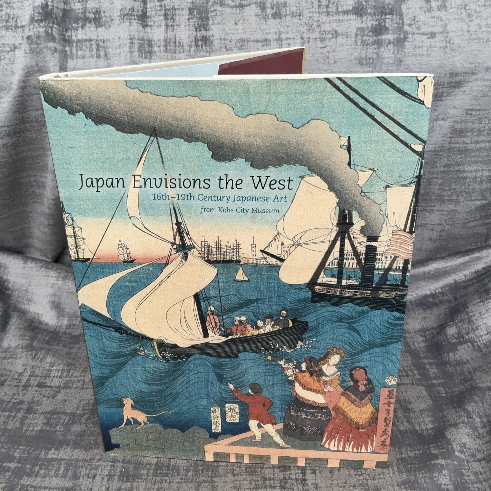 Japan Envisions The West 16th - 19th Century Japanese Art HB DJ Kobe City Museum