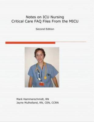 Notes on ICU Nursing: FAQ Files from the MICU: Second Edition - Paperback - GOOD