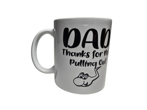 Dad Thanks For Not Pulling Out Funny Mug Father's Day Birthday Xmas Gift Cup - 第 1/4 張圖片