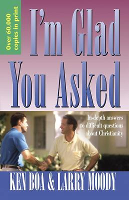 I'm Glad You Asked by Boa, Ken; Boa, Kenneth; A01