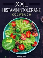 Xxl Histaminintoleranz Kochbuch Anne Wurfel Taschenbuch 116 S. Deutsch 2022