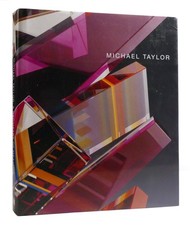 Robert C. Morgan, Tina Oldknow, William Warmus MICHAEL TAYLOR: A GEOMETRY OF MEA