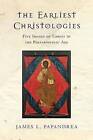 The Earliest Christologies: Five Images of Christ in the Postapostolic Age by James L Papandrea (Paperback / softback, 2016)