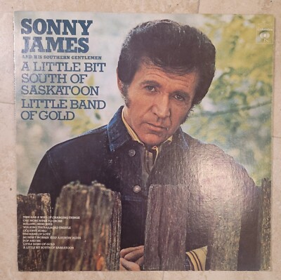 Sonny James: A Little Bit South Of Saskatoon / Little Band Of Gold LP KC 33428