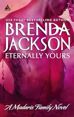 Eternally Yours: 3 (Madaris Family ..., Jackson, Brenda