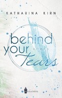 Behind Your Tears Katharina Kirn