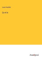 Louis Veuillot | ÇA Et La | Buch | FranzöSisch (2023) | Gebunden