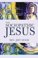 Jeff Hood | The Sociopathic Jesus | Taschenbuch | Englisch (2016)