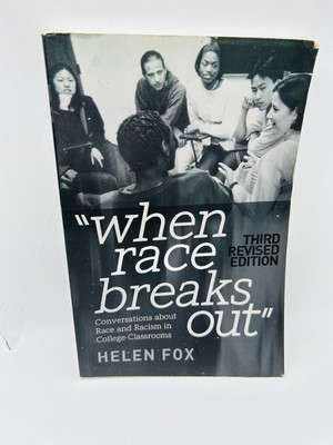 When Race Breaks Out: Conversations about Race and Racism in College Classrooms 