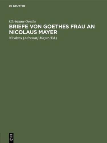 Thumbnail - Briefe Von Goethes Frau An Nicolaus Mayer Mit Einleitung, Facsimiles,