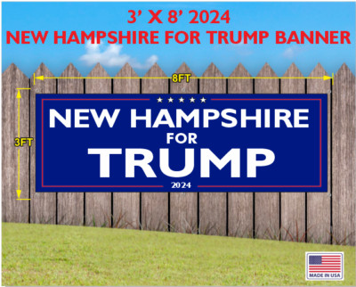 TRUMP MAGA  2024 BANNER NEW HAMPSHIRE FOR TRUMP 3FT X 8FT'