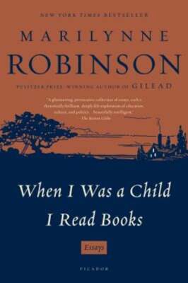 When I Was a Child I Read Books by Marilynne Robinson: Used
