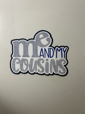 Me and My Cousins Handmade Scrapbook Title Die Cut Paper Pieced