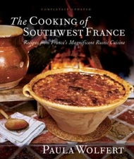 The Cooking of Southwest France: Recipes from France's Magnificient Rustic: New