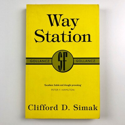 Way Station Clifford D. Simak | Victor Gollancz, London 2000 Collector s edition