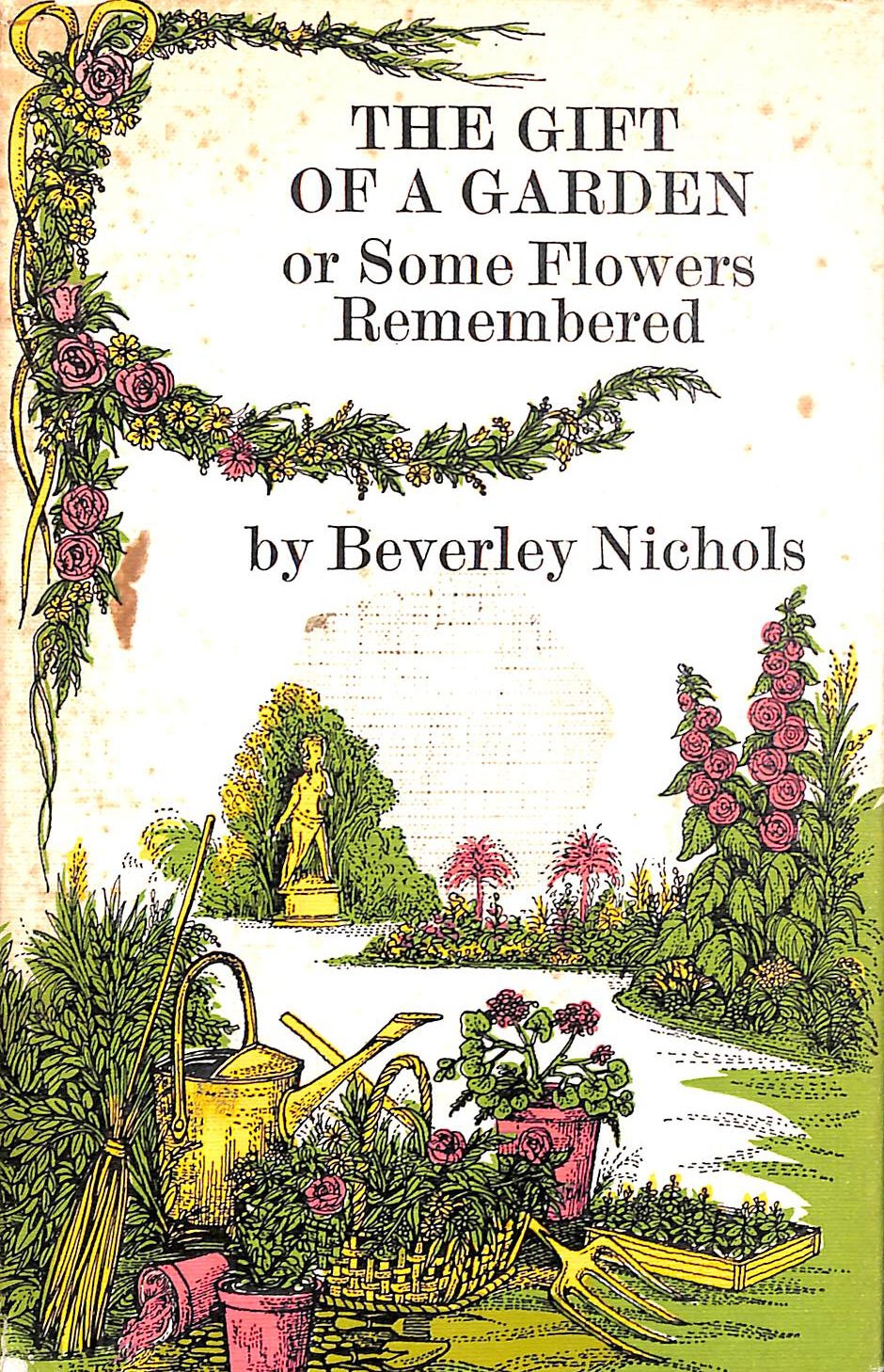 Gift of a Garden: Or Some Flowers Remembered by Nichols, Beverley