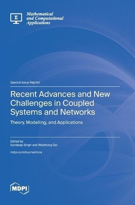 Recent Advances and New Challenges in Coupled Systems and Networks: Theory, Mode