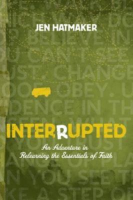 Interrupted: An Adventure in Relearning the- 1600062172, paperback, Jen Hatmaker