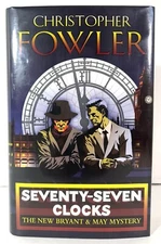 Seventy-Seven Clocks by by Christopher Fowler 2005 Hardcover SIGNED 1st Ed