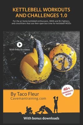 Kettlebell Workouts and Challenges 1. 0 : For the at-Home Kettleb