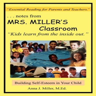 from MRS. MILLER'S Classroom Building Self-Esteem in Your Child A
